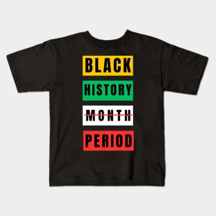 Black History Month Period Kids T-Shirt